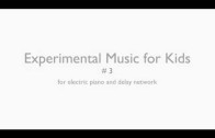 Experimental Music for Kids # 3 | Música Experimental para Niños # 3