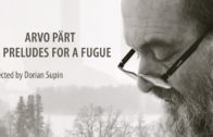 ARVO PÄRT • 24 Preludes for a Fugue (documentary with french subtitles)