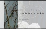 Love is Anterior to Life, by Bettina Sheppard