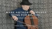Mark-Anthony Turnage: Song For Big Owl played by Anssi Karttunen