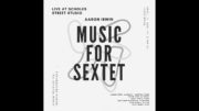 Aaron Irwin Music For Sextet Album Release