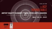 ACF Artist Equity Summit 2021: Twin Cities Local Arts Leaders Roundtable No. 1