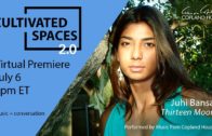 7/6 – Juhi Bansal (Copland House Cultivated Spaces 2.0)